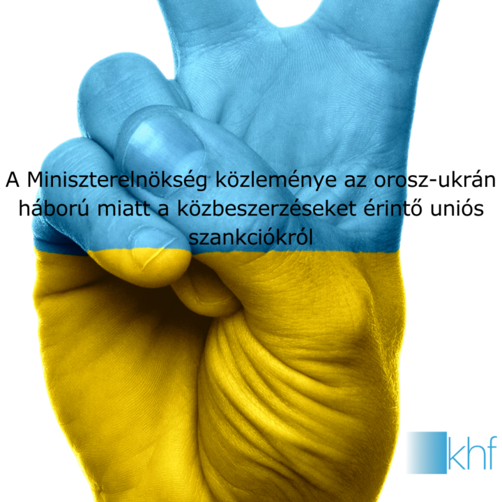A Miniszterelnökség közleménye az orosz-ukrán háború miatt a közbeszerzéseket érintő uniós szankciókról